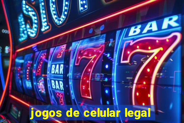 jogos de celular legal